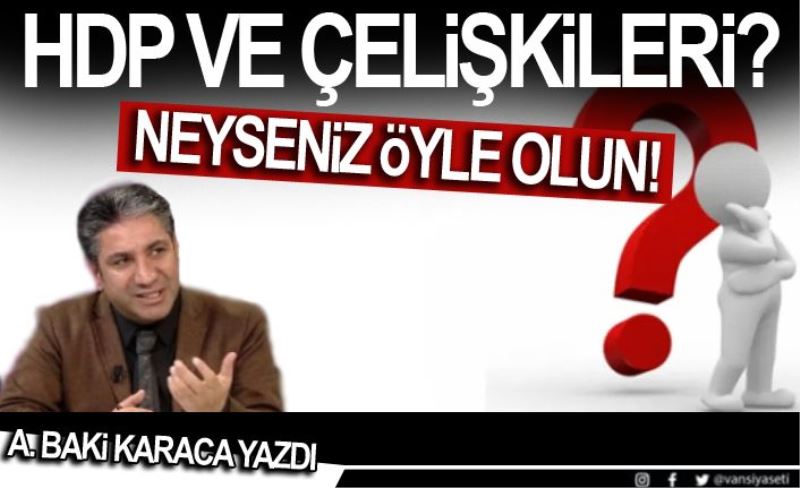 HDP VE ÇELİŞKİLERİ?