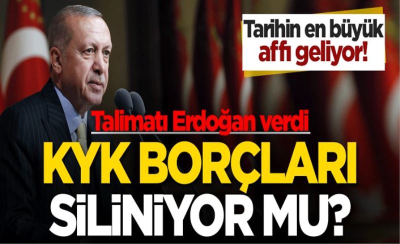 KYK borçları siliniyor mu? Talimatı Erdoğan verdi