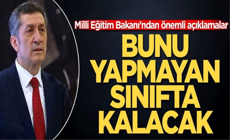 Milli Eğitim Bakanı’ndan önemli açıklamalar “Bunu yapmayan sınıfta kalacak”