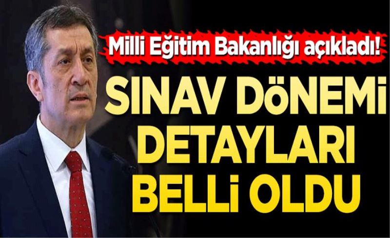 Milli Eğitim Bakanlığı açıkladı! Sınav dönemi detayları belli oldu