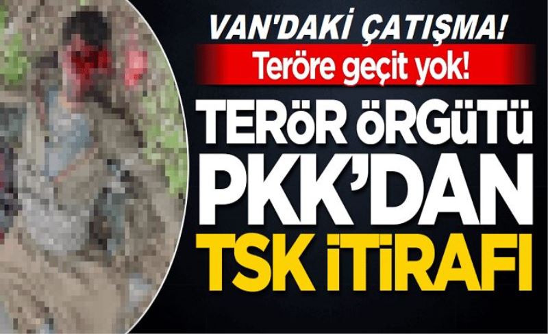 PKK Van'da itiraf etti çatışmada öldürüldü!