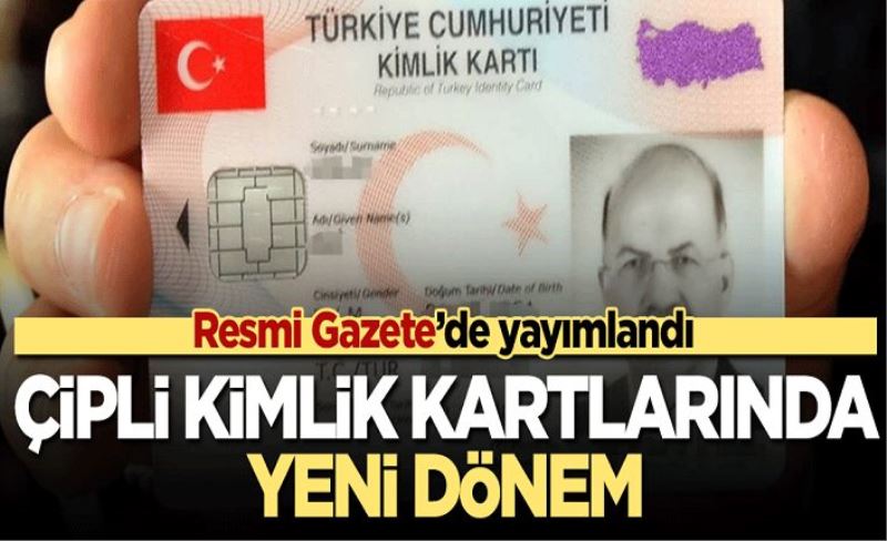 Resmi Gazete'de yayımlandı! Kimlik kartlarında yeni dönem...