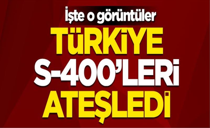 Türkiye S-400 hava savunma sistemini ateşledi! İşte o görüntüler