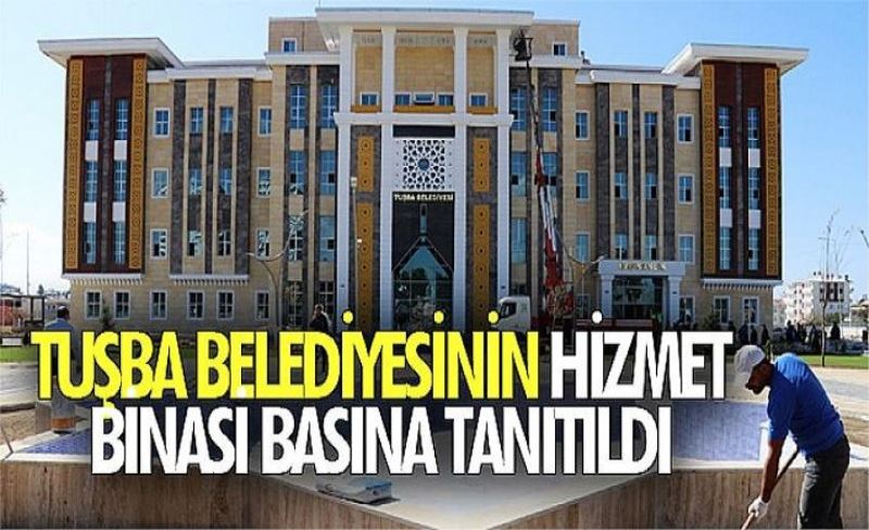 Tuşba Belediyesi, yeni hizmet binasını tanıttı