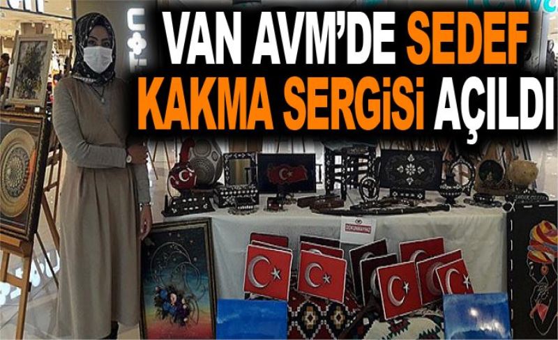 Van AVM’de Sedef Kakma sergisi açıldı