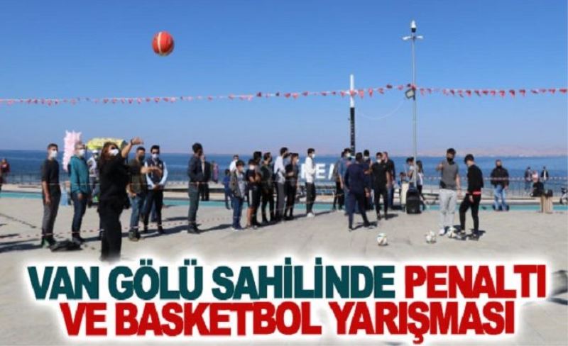 Van Gölü sahilinde penaltı ve basketbol yarışması