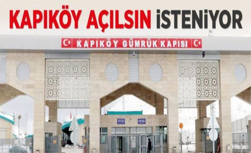 Van Kapıköy Sınır Kapısı’nın açılması isteniyor