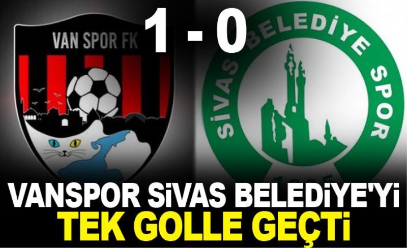 Vanspor, Sivas Belediye'yi tek golle geçti