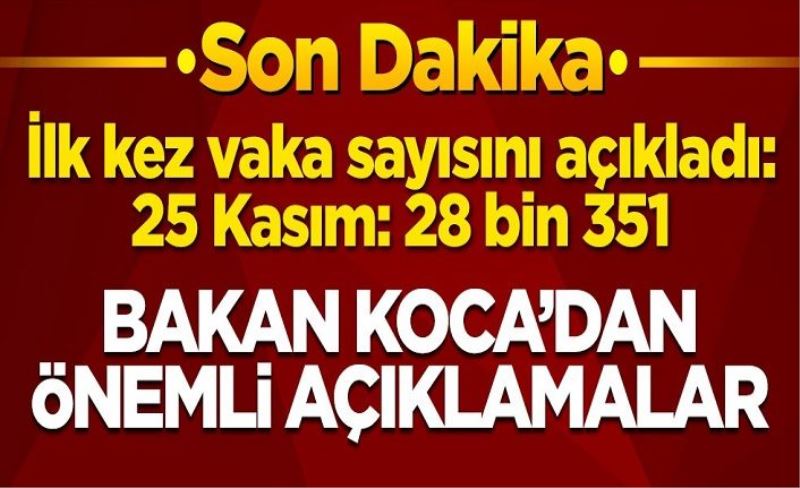 25 Kasım koronavirüs tablosu! Vaka, Hasta, ölü sayısı ve son durum açıklandı