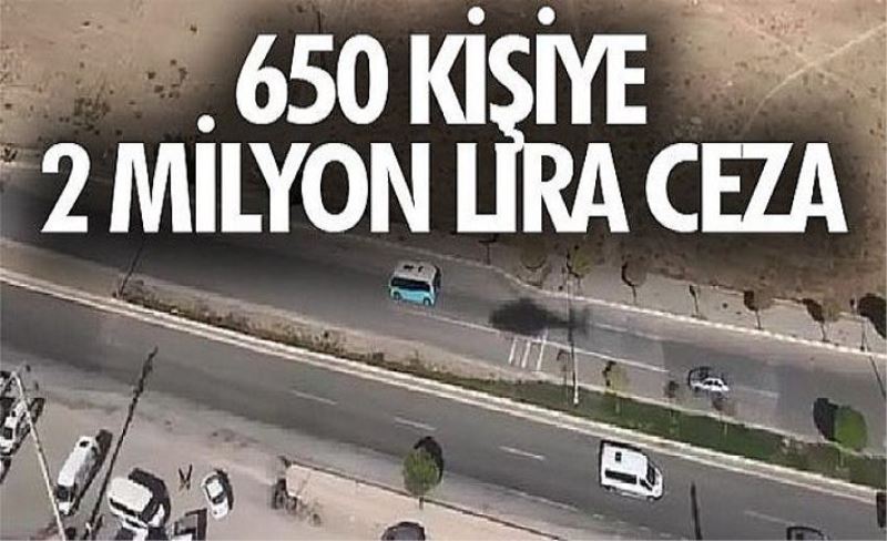 650 kişiye 2 milyon lira ceza