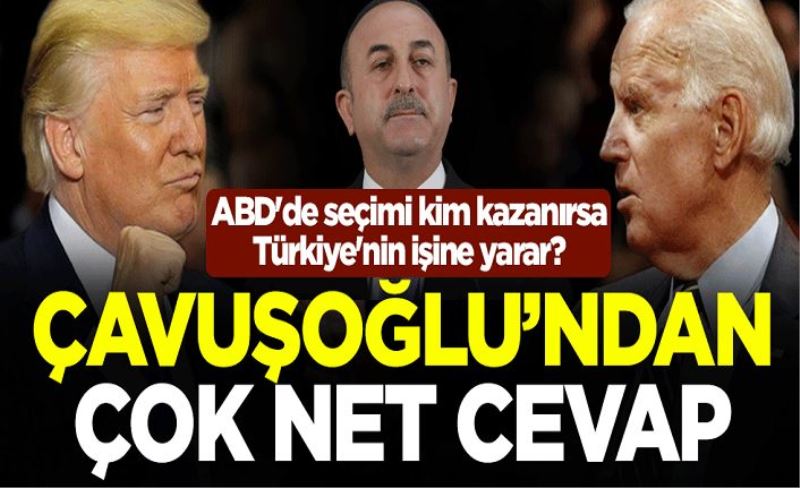 ABD'de seçimi kim kazanırsa Türkiye'nin işine yarar? Dışişleri Bakanı Mevlüt Çavuşoğlu cevapladı