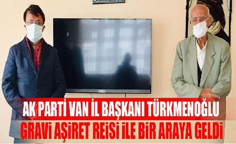 Ak Parti Van İl Başkanı Türkmenoğlu Giravi Aşireti Reisi ile bir araya geldi