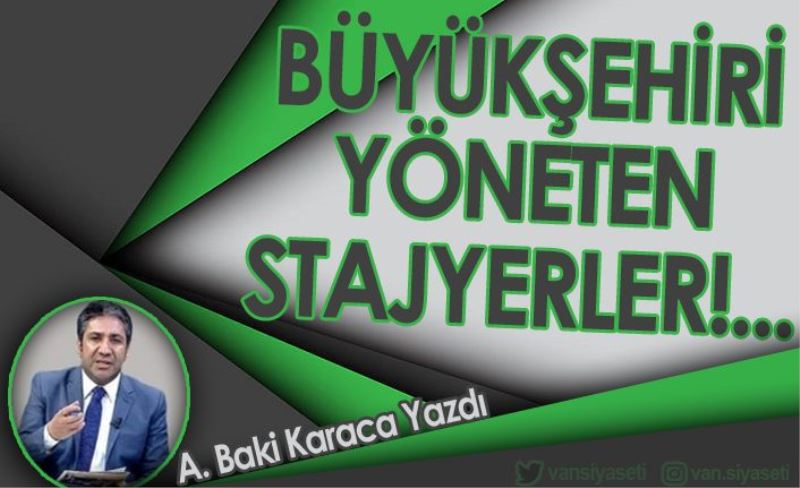 BÜYÜKŞEHİRİ YÖNETEN STAJYERLER!…