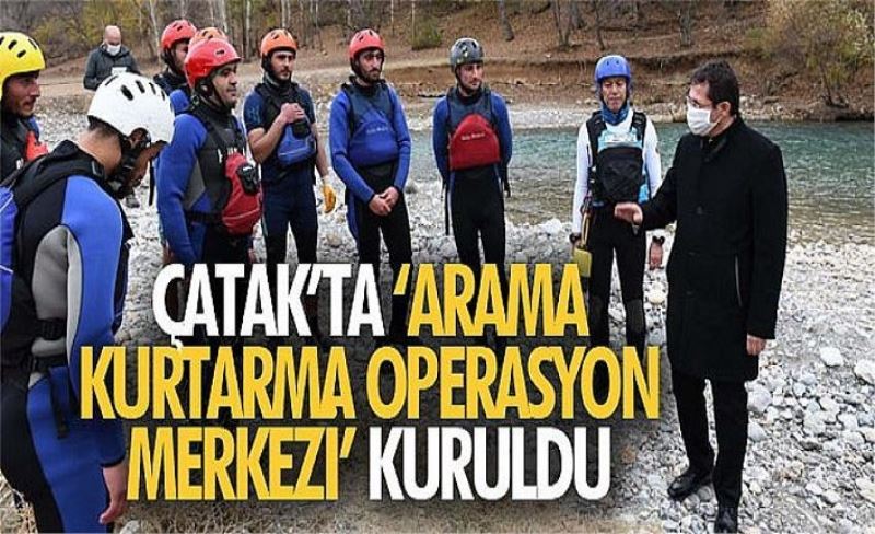 Çatak’ta ‘Arama Kurtarma Operasyon Merkezi’ kuruldu