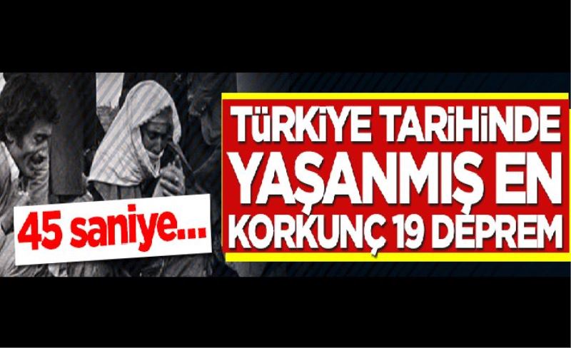 Cumhuriyet tarihinde yaşanmış en korkunç 19 Deprem! 45 saniye…