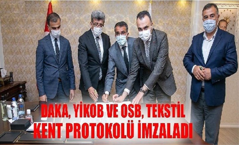 DAKA, YİKOB ve OSB, Tekstil Kent protokolü imzaladı