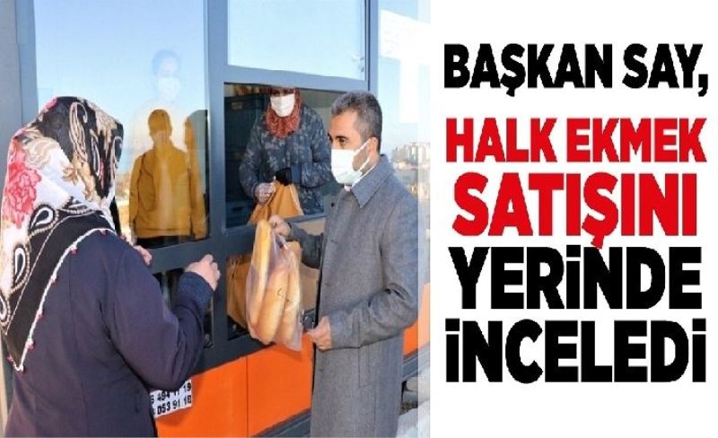 Edremit Belediye Başkanı Say, Halk Ekmek Satışını Yerinde İnceledi