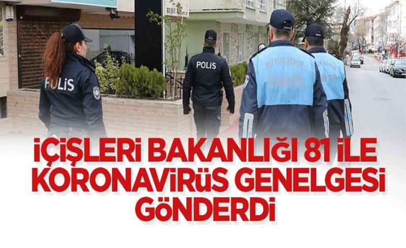 İçişleri Bakanlığı 81 ile yeni koronavirüs genelgesi gönderdi