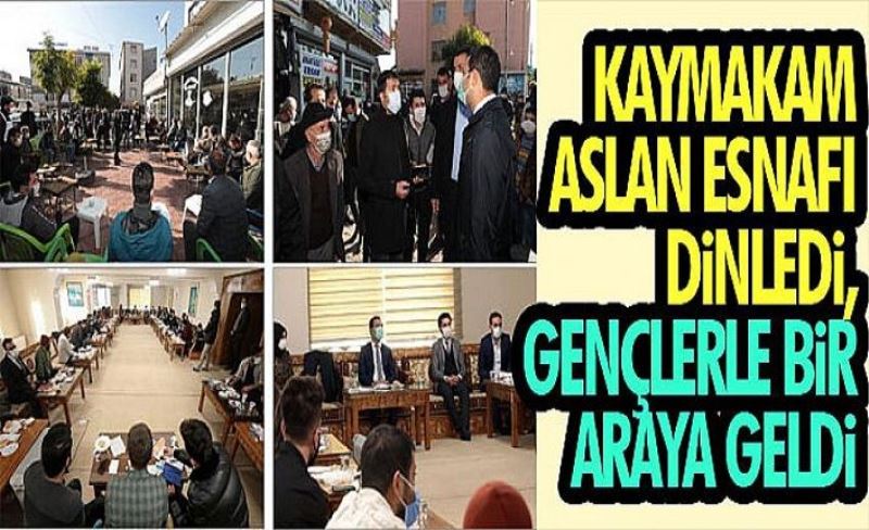 Kaymakam Aslan esnafı dinledi, gençlerle bir araya geldi