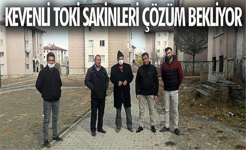 Kevenli TOKİ sakinleri çözüm bekliyor