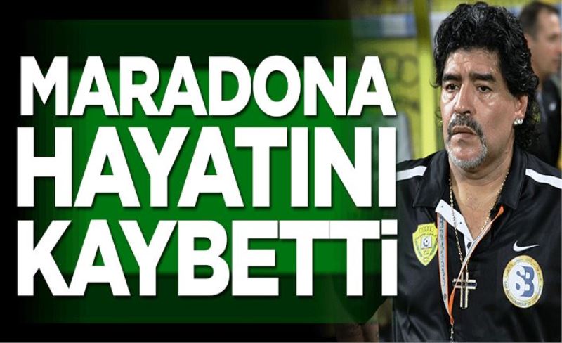 Maradona hayatını kaybetti