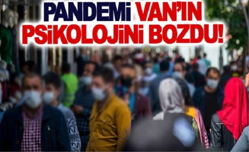 Pandemi Van’ın psikolojini bozdu!