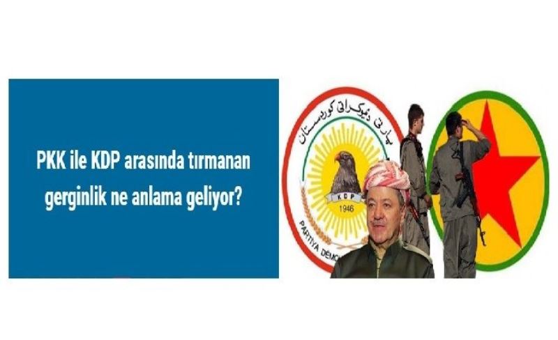 PKK ile KDP arasında tırmanan gerginlik ne anlama geliyor?