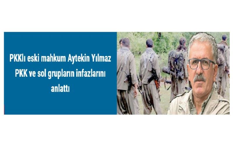 PKKlı eski mahkum Aytekin Yılmaz PKK ve sol grupların infazlarını anlattı