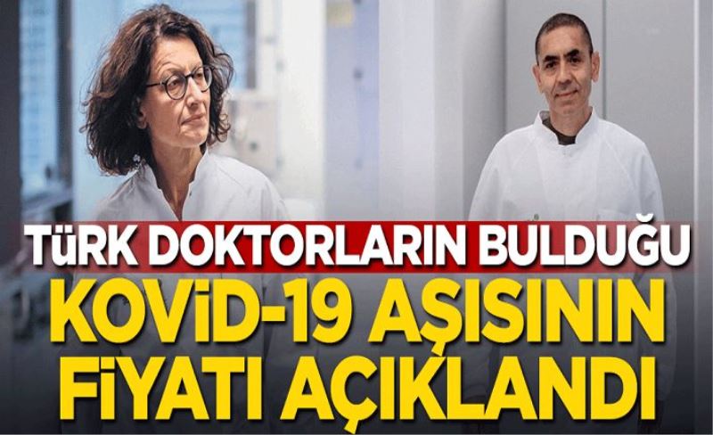 Türk doktorların bulduğu Kovid-19 aşısının fiyatı açıklandı