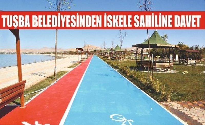 Tuşba Belediyesi’nden İskele Sahili’ne davet