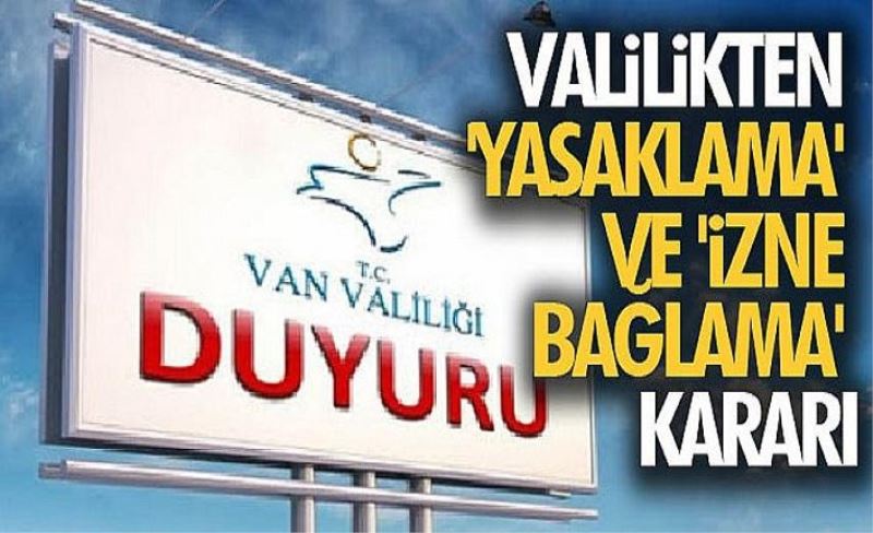 Valilikten 'yasaklama' ve 'izne bağlama' kararı