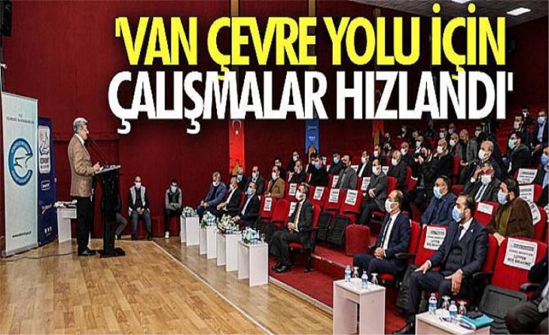 'Van Çevre Yolu için çalışmalar hızlandı'