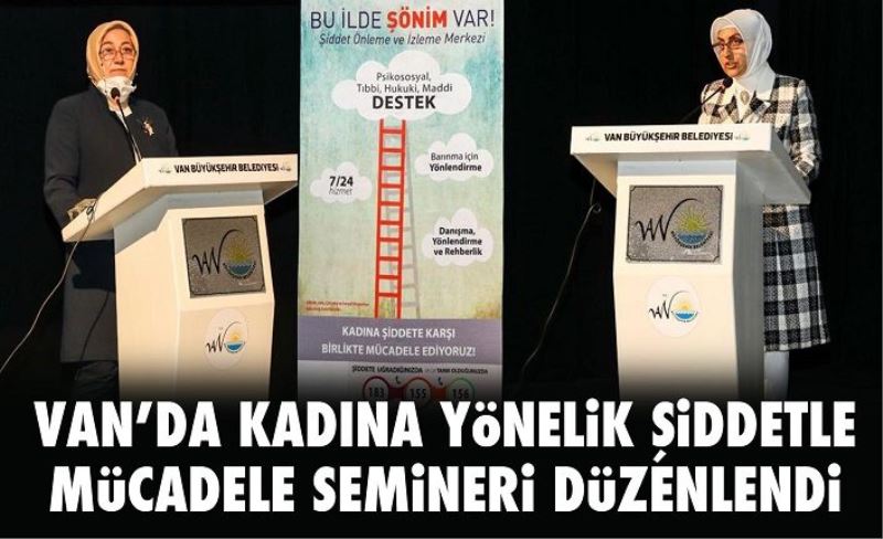 VAN’DA KADINA YÖNELİK ŞİDDETLE MÜCADELE SEMİNERİ DÜZENLENDİ