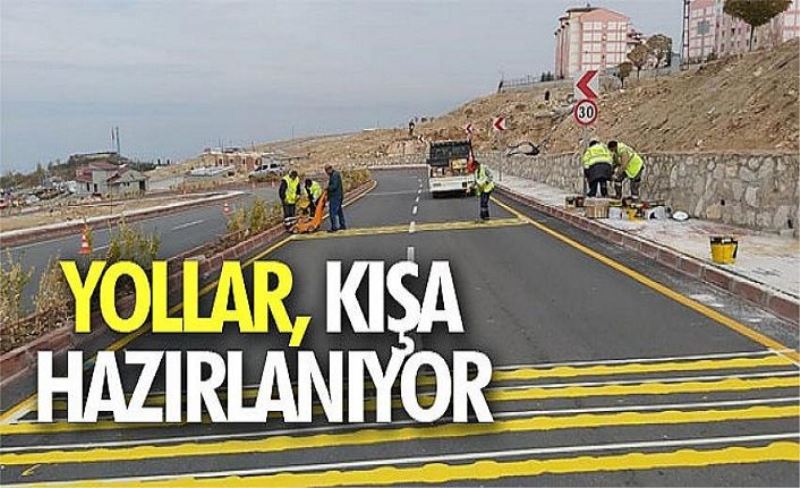 Yollar, kışa hazırlanıyor