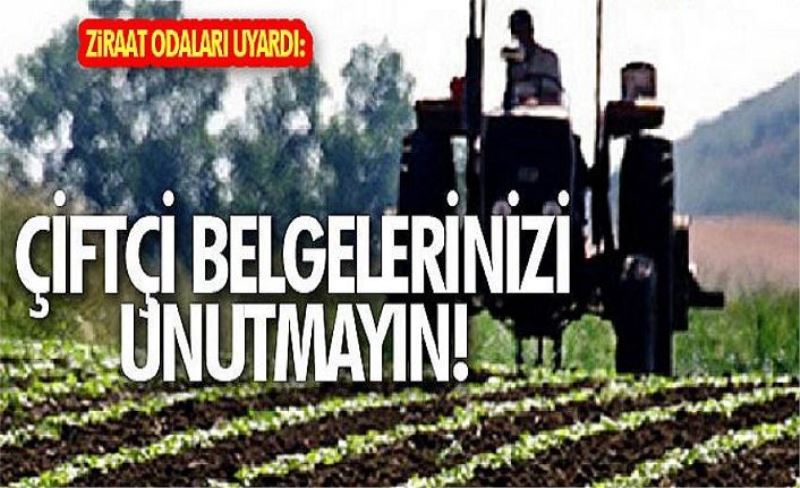 Ziraat Odaları uyardı: Çiftçi belgelerinizi unutmayın!