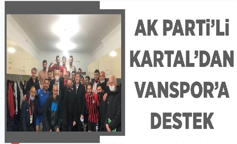 AK Parti’li Kartal’dan Vanspor’a destek