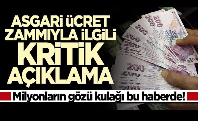 Asgari ücret zammıyla ilgili kritik açıklama