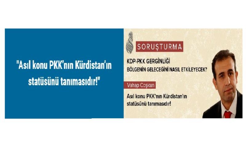 "Asıl konu PKK’nın Kürdistan’ın statüsünü tanımasıdır!"