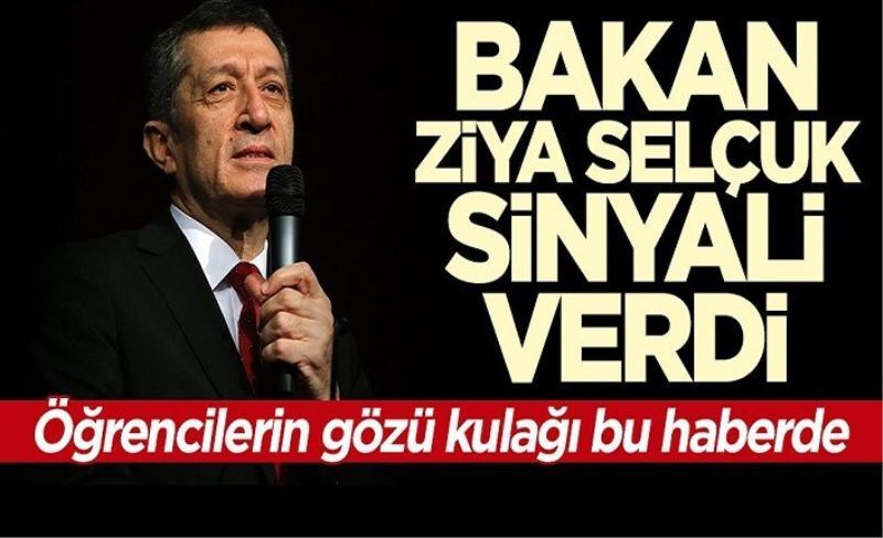 Bakan Ziya Selçuk sinyali verdi