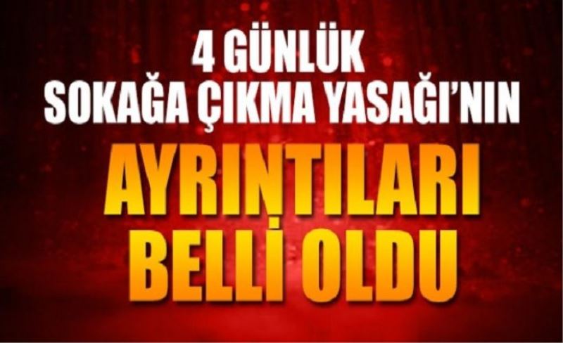 Bakanlıktan 81 ile 4 günlük kısıtlama genelgesi! Detaylar belli oldu