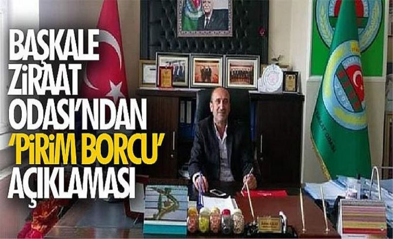 Başkale Ziraat Odası’ndan ‘pirim borcu’ açıklaması