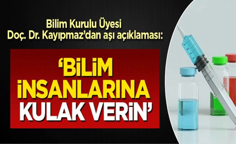 Bilim Kurulu Üyesi'nden aşı açıklaması