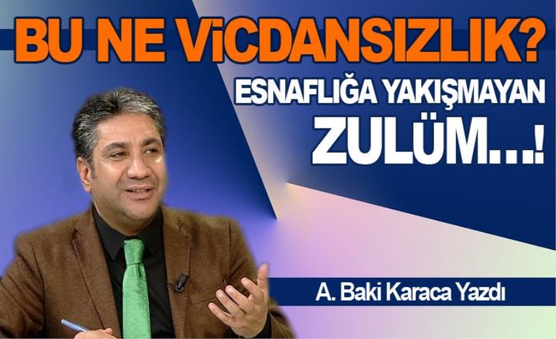 BU NE VİCDANSIZLIK?