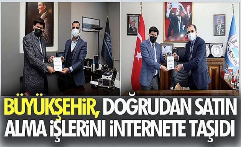 Büyükşehir, doğrudan satın alma işlerini internete taşıdı