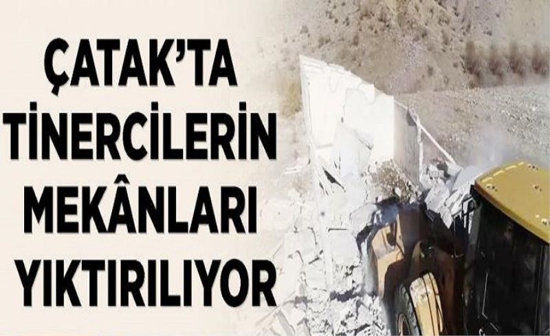 Çatak’ta tinercilerin mekânları yıktırılıyor