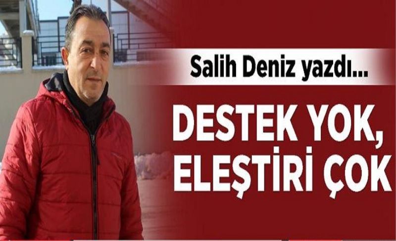 Destek yok, eleştiri çok