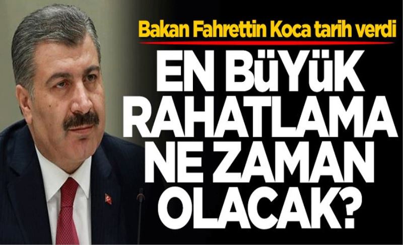 En büyük rahatlama ne zaman olacak? Bakan Fahrettin Koca tarih verdi