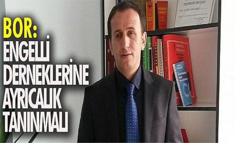 _Engelli derneklerine ayrıcalık tanınmalı