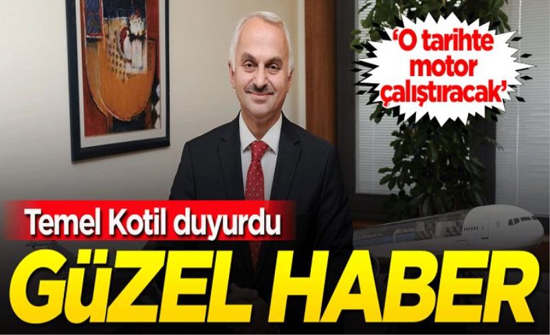 Güzel haber! Temel Kotil duyurdu: O tarihte motor çalıştıracak