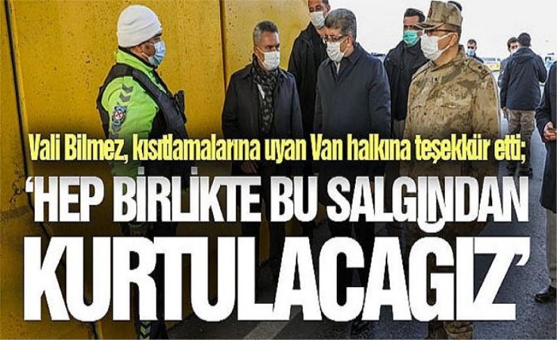 Van halkı adına teşekkür etti ‘Hep birlikte bu salgından kurtulacağız ’dedi